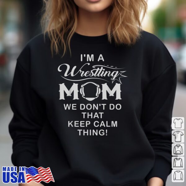 I'm A Wrestling Mom Shirt Best Gift Funny Wrestling Mom T-Shirt 1