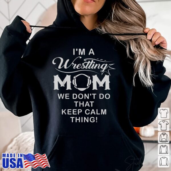 I'm A Wrestling Mom Shirt Best Gift Funny Wrestling Mom T-Shirt 2